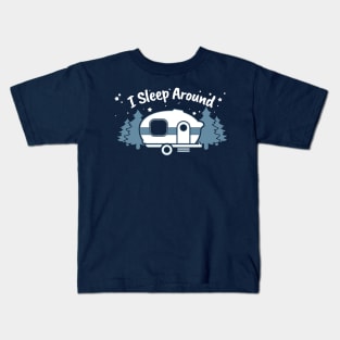 I Sleep Around Kids T-Shirt